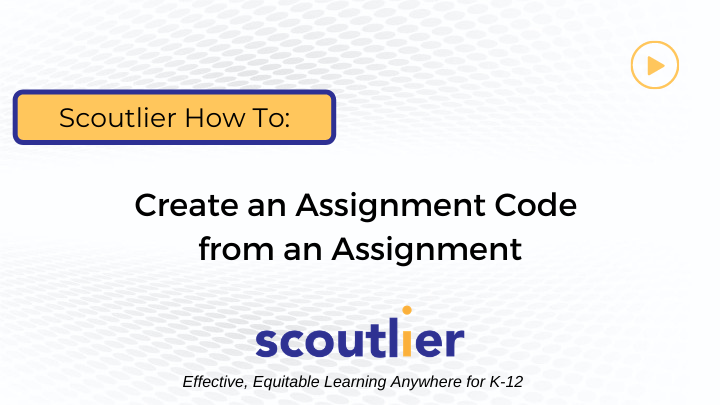 Watch Video: Creating an Assignment Code from an Assignment