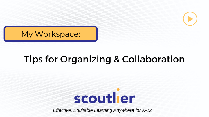 Watch Video: Tips for Organizing & Collaboration