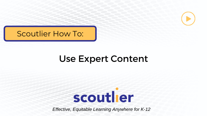Watch Video: Use Expert Content